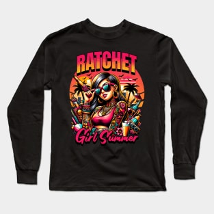 Ratchet Girl Summer Long Sleeve T-Shirt